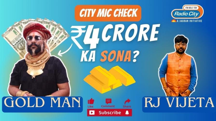 City Mic Check The Man from Bihar Wearing 5 kg of Gold 